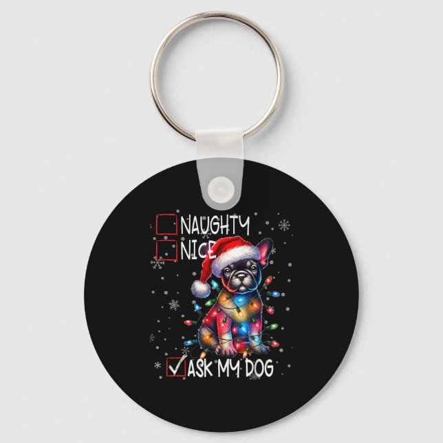 Porte-clés Nice Naughty Ask My Dog Christmas List Xmas  (Recto)