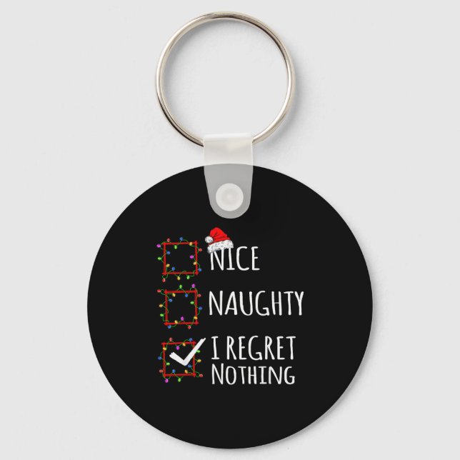 Porte-clés Nice Naughty I Regret Nothing Christmas List Funny (Recto)