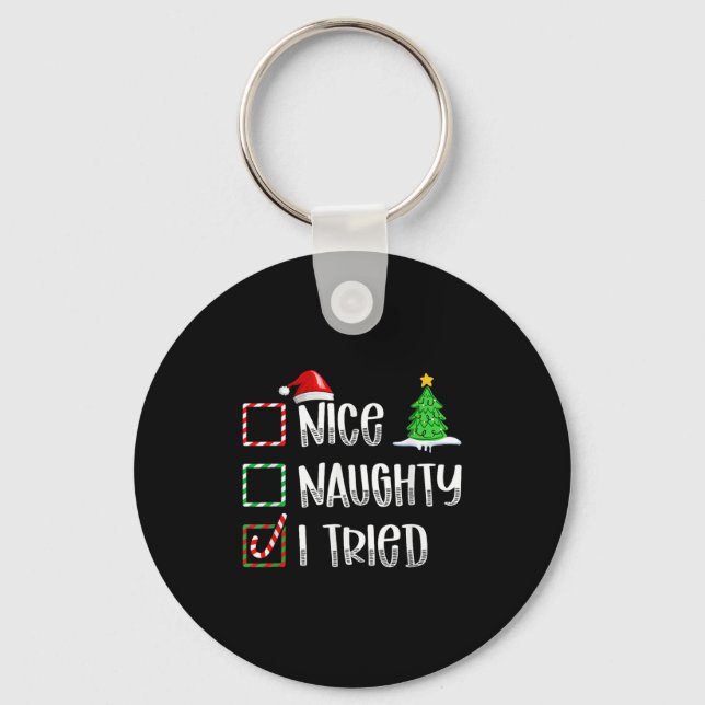 Porte-clés Nice Naughty I Tried Christmas List Funny Xmas  (Recto)