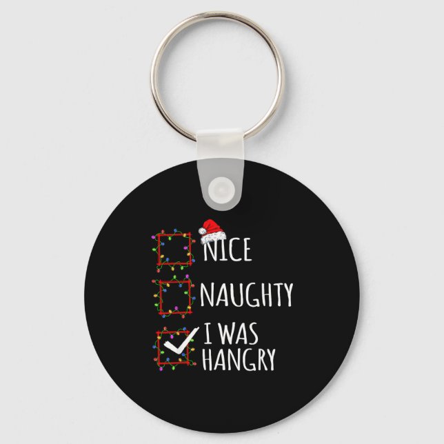 Porte-clés Nice Naughty I Was Hangry Christmas List Santa Cla (Recto)