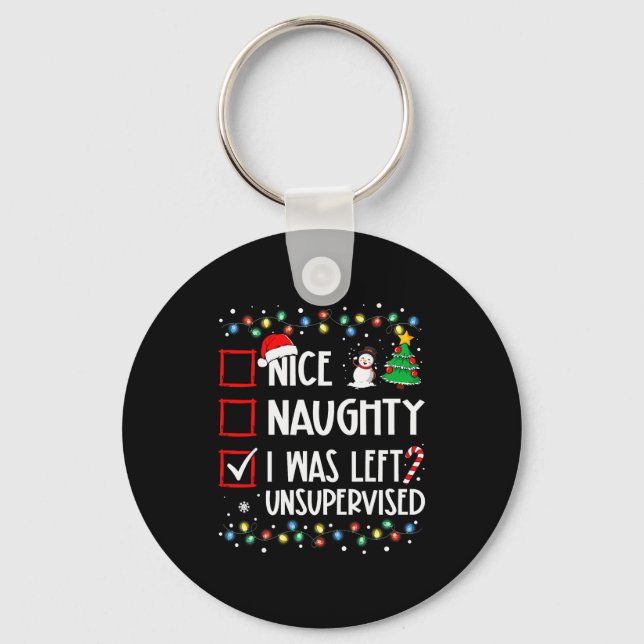 Porte-clés Nice Naughty I Was Left Unsupervised List Christma (Recto)