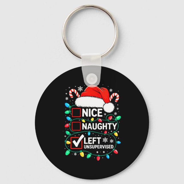 Porte-clés Nice Naughty Left Unsupervised Shirt Funny Christm (Recto)
