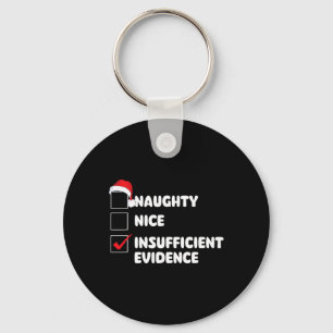Porte-clés Nice Naughty Manque de preuves - Noël Noël