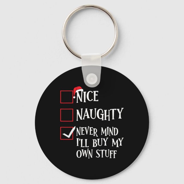 Porte-clés Nice Naughty Never Mind Ill Acheter Mes Propres St (Recto)