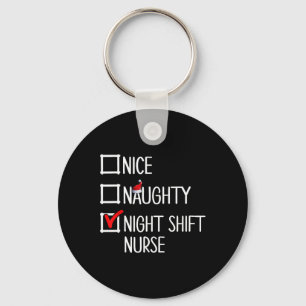 Porte-clés Nice Naughty Night Shift Nurse Shirt