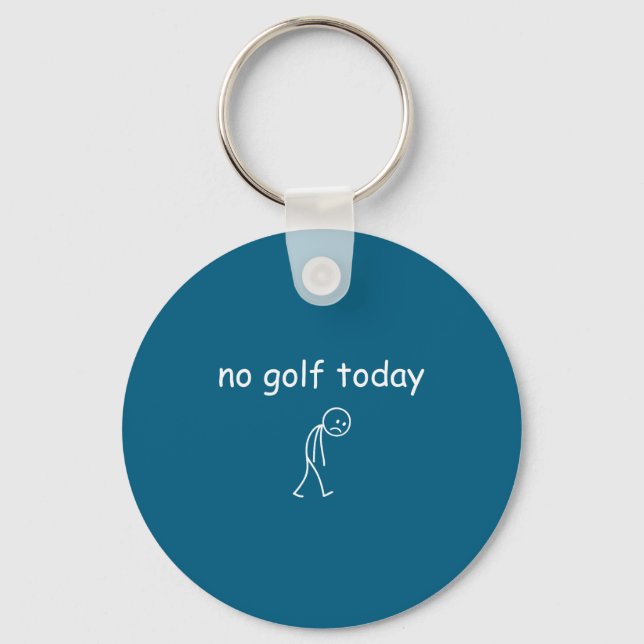 Porte-clés No Golf Today, Funny Sad Golfer Design For Golf Lo (Recto)