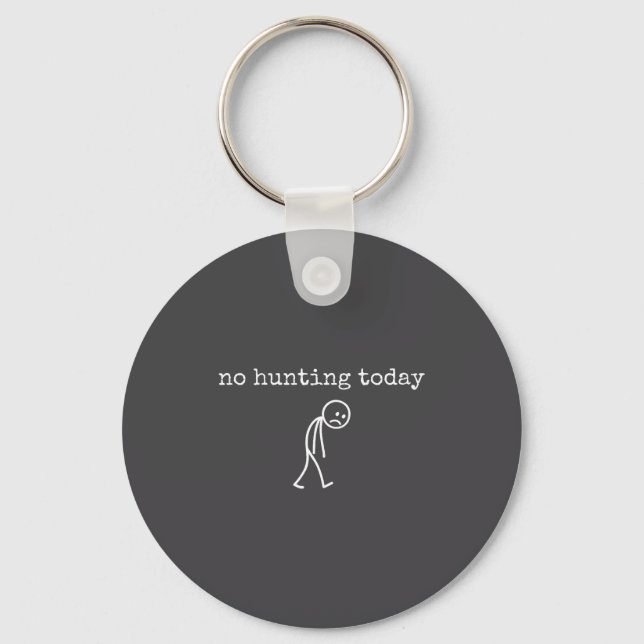 Porte-clés No Hunting Today Sad Stickman Funny For Hunters  (Recto)