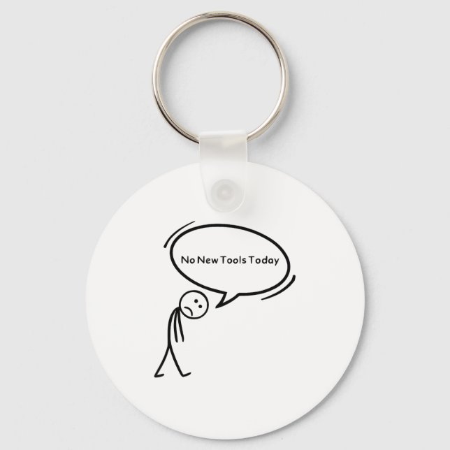 Porte-clés No New Tools Today Funny  (Recto)