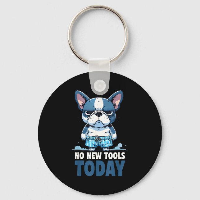 Porte-clés No New Tools Today Funny  (Recto)