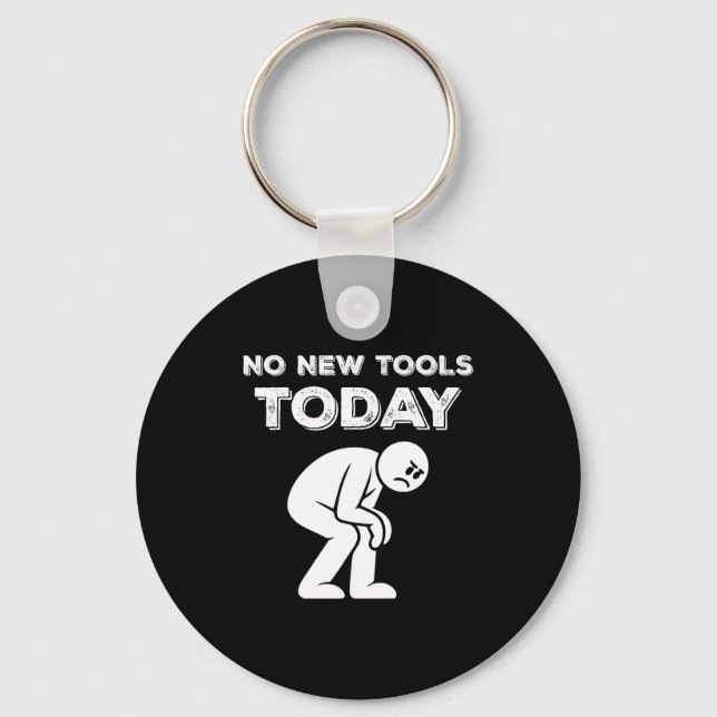 Porte-clés No New Tools Today Humor Sarcastic Meme Sad Stickm (Recto)