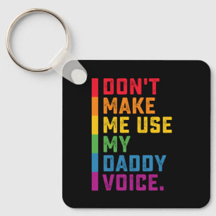 Porte-clés N'obligez Pas À Utiliser Ma Voix De Papa Drôle Gay