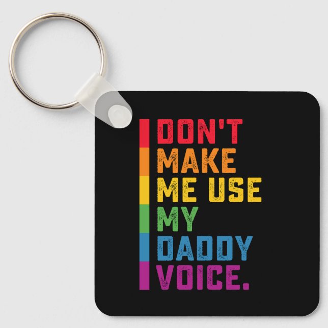 Porte-clés N'obligez Pas À Utiliser Ma Voix De Papa Drôle Gay (Recto)