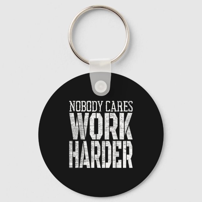 Porte-clés Nobody Cares Work Harder Fitness Workout Motivatio (Recto)