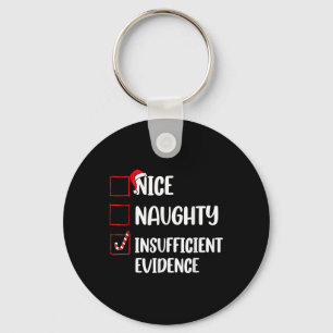 Porte-clés Noël drôle Nice Naughty Preuve insuffisante