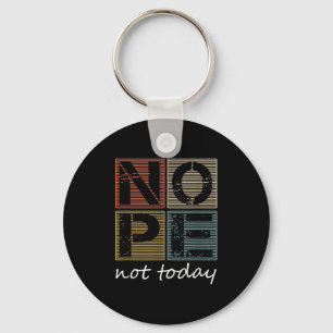 Porte-clés Non Pas Aujourd'Hui Drôle Dit Vintage Graphic