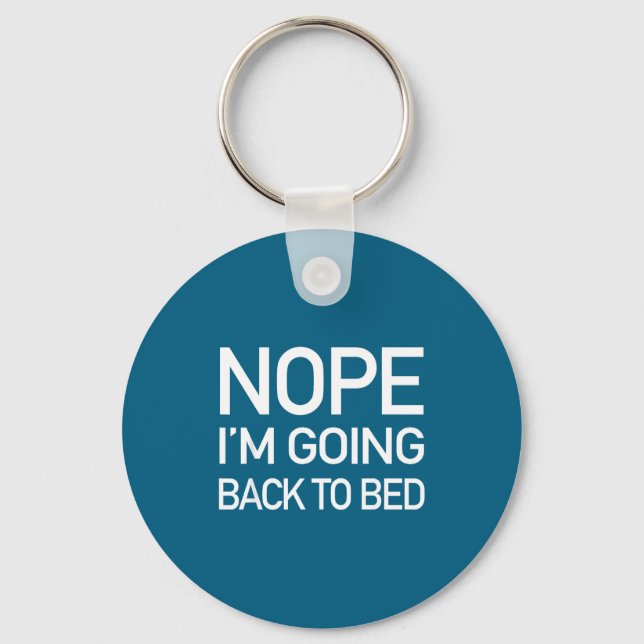 Porte-clés Nope Im Going Back To Bed - Funny Lazy Pajamas Quo (Recto)