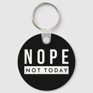 Porte-clés NOPE Pas aujourd'hui Citer le Humour branché