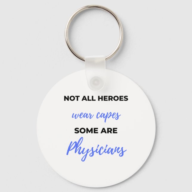 Porte-clés Not All Heroes Wear Capes Some Are Physicians 2 (Recto)