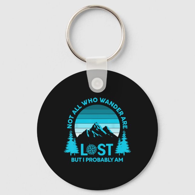 Porte-clés Not All Who Wander Are Lost But I Probably Am Funn (Recto)