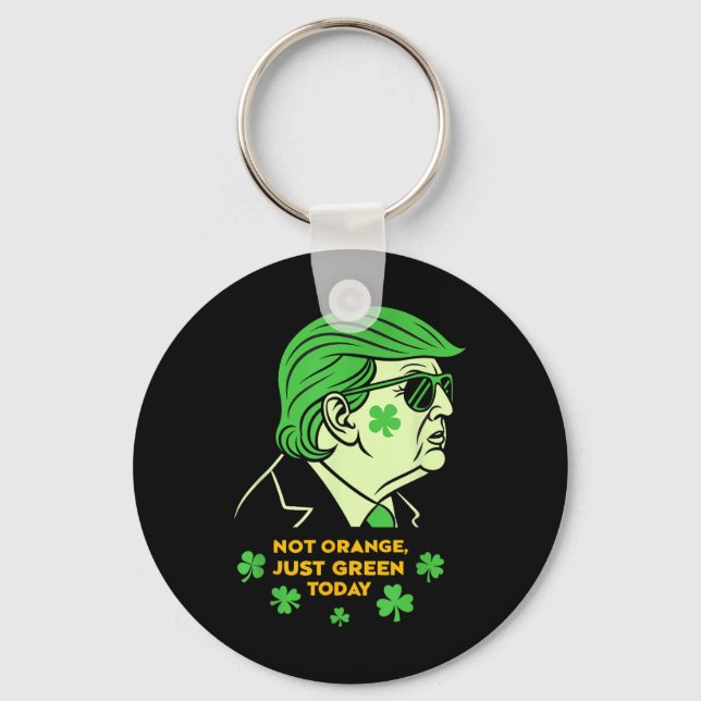 Porte-clés Not Orange, Just Irish Today - St Patrick’s Day T (Recto)