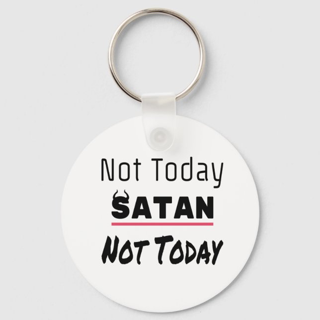 Porte-clés Not Today Satan Funny Sarcastic (Recto)