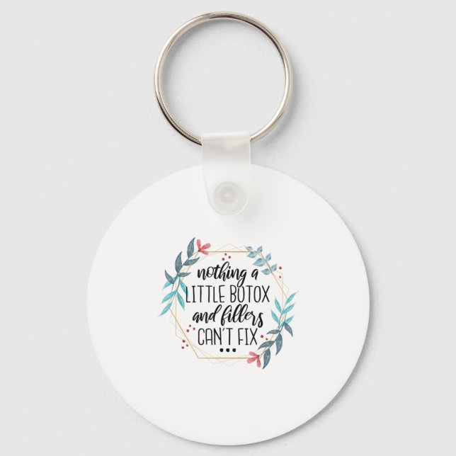 Porte-clés Nothing A Little Botox And Fillers Can't Fix  (Recto)