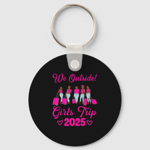 Porte-clés Nous sommes à l'extérieur Girls Trip 2025 Femmes A