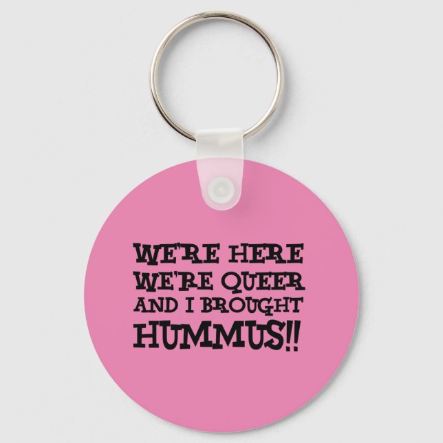 Porte-clés Nous sommes ici Nous sommes Queer et j'ai apporté  (Recto)