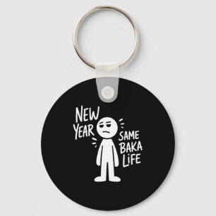 Porte-clés Nouvelle année même vie de Baka drôle humour de de