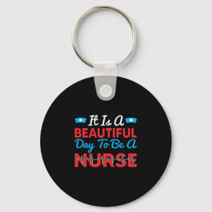 Porte-clés Nurse It Is A Beautiful Day To Be A Nurse