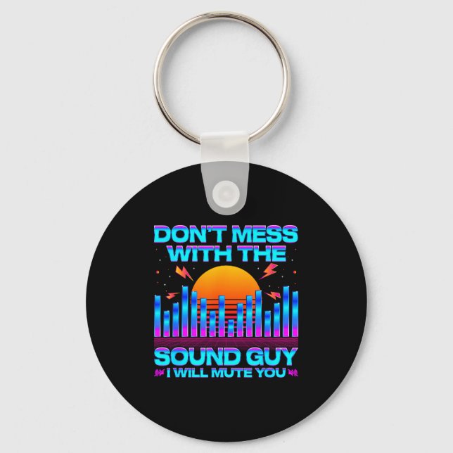 Porte-clés O Engineer Quotes Don't Mess With The Sound Guy  (Recto)
