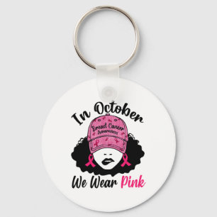 Porte-clés Octobre Nous Portons Rose Black Girl Cancer du sei