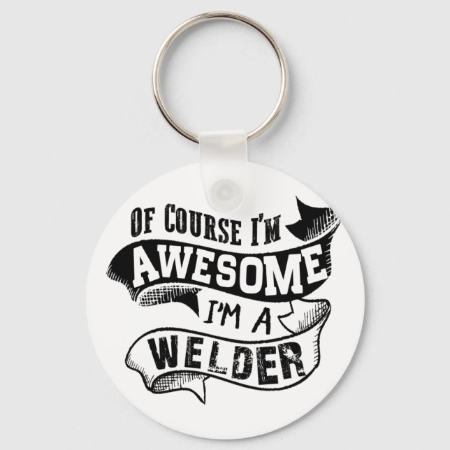 Porte-clés Of Course I'm Awesome I'm a Welder (Recto)