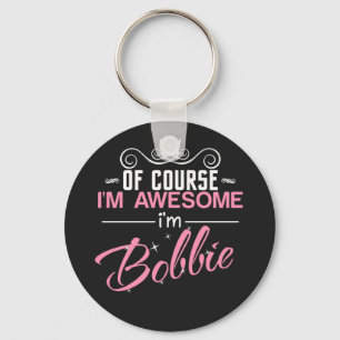 Porte-clés Of course I'm Awesome I'm Bobbie