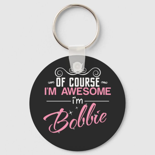 Porte-clés Of course I'm Awesome I'm Bobbie (Recto)
