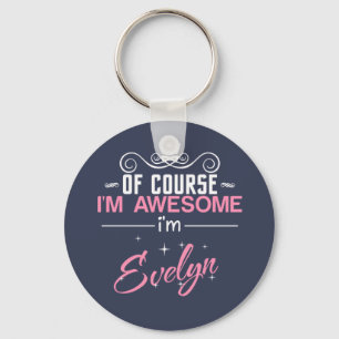 Porte-clés Of Course I'm Awesome I'm Evelyn name
