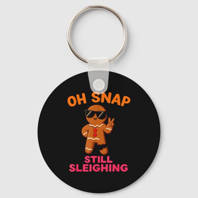 Porte-clés Oh Snap Still Sleighing Funny Gingerbread Christma (Recto)