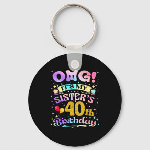 Porte-clés Omg C'est Les 40 Ans De Ma Soeur Joyeux 40 Ans