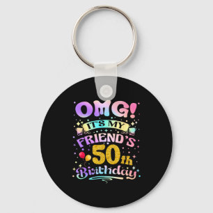 Porte-clés Omg C'est Les 50 Ans De Mon Ami Joyeux 50 Ans