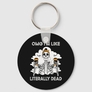 Porte-clés Omg Je suis comme un Skeleton littéralement mort H