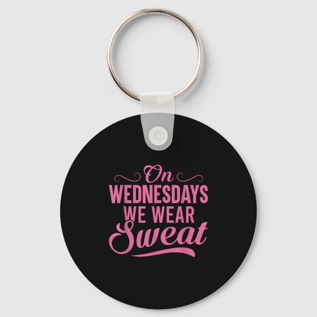 Porte-clés On Wednesdays We Wear Sweat Funny Workout Motivati (Recto)