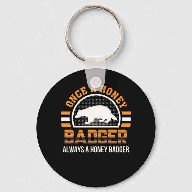 Porte-clés Once Honey Badger Always Honey Badger (Recto)