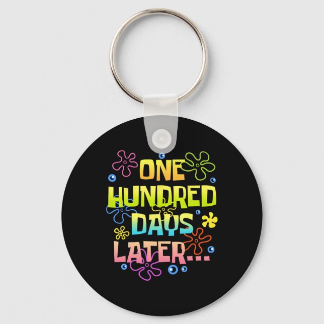 Porte-clés One Hundred Days Later Funny 100 Days Of School Te (Recto)