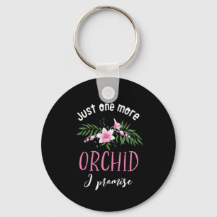 Porte-clés One More Orchid I Promise Funny Flower Gardening