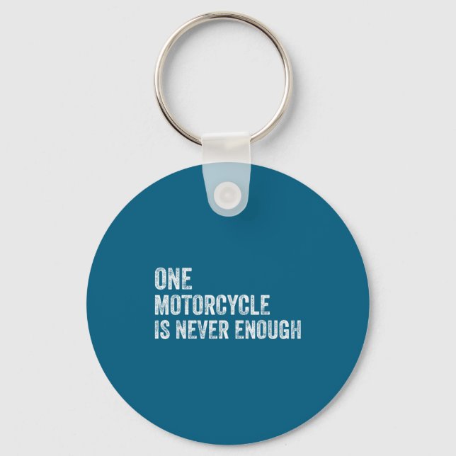 Porte-clés One Motorcycle Is Never Enough Funny Motorcycle Bi (Recto)