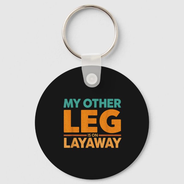 Porte-clés Other Leg Layaway Humor Saying Life (Recto)