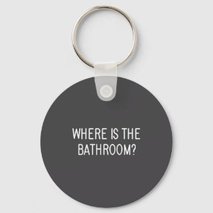 Porte-clés Où sont les toilettes, Drôle, Blagues, Dire sarcas