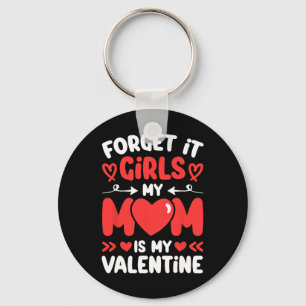 Porte-clés Oubliez-le les filles maman est ma Saint-Valentin