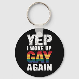 Porte-clés Oui, je me suis réveillé gay encore Fierté Arc-en-