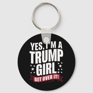 Porte-clés Oui, je suis une fille Trump, passez à autre chose